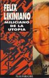 Felix Likiniano. Miliciano de la utopía | 9999900171112 | Iparragirre, Pilar | Llibres de Companyia - Libros de segunda mano Barcelona