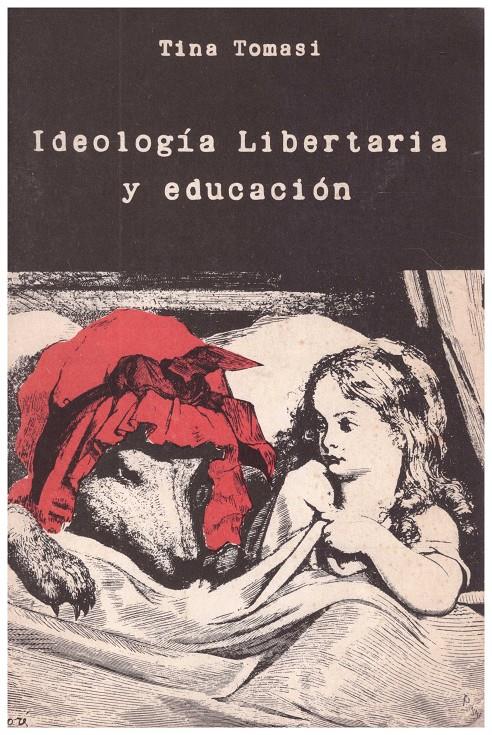 IDEOLOGIA LIBERTARIA Y EDUCACION | 9999900061987 | Tomasi, Tina | Llibres de Companyia - Libros de segunda mano Barcelona