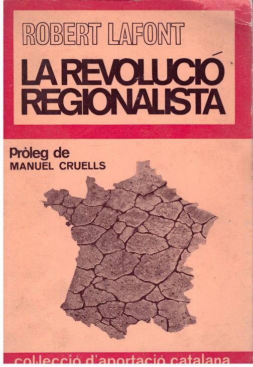 LA REVOLUCIÓ REGIONALISTA | 9999900174991 | LAFONT, ROBERT | Llibres de Companyia - Libros de segunda mano Barcelona