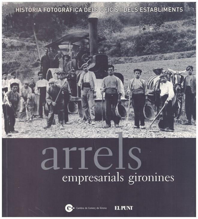 ARRELS EMPRESARIALS GIRONINES | 9999900199079 | Aragó i Masó, Narcís-Jordi; Enric Mirambell i Belloc | Llibres de Companyia - Libros de segunda mano Barcelona