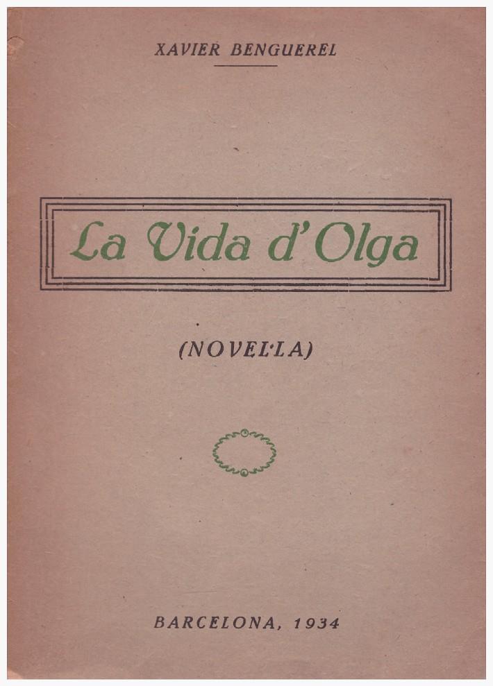 LA VIDA D'OLGA | 9999900051261 | Benguerel,  Xavier | Llibres de Companyia - Libros de segunda mano Barcelona