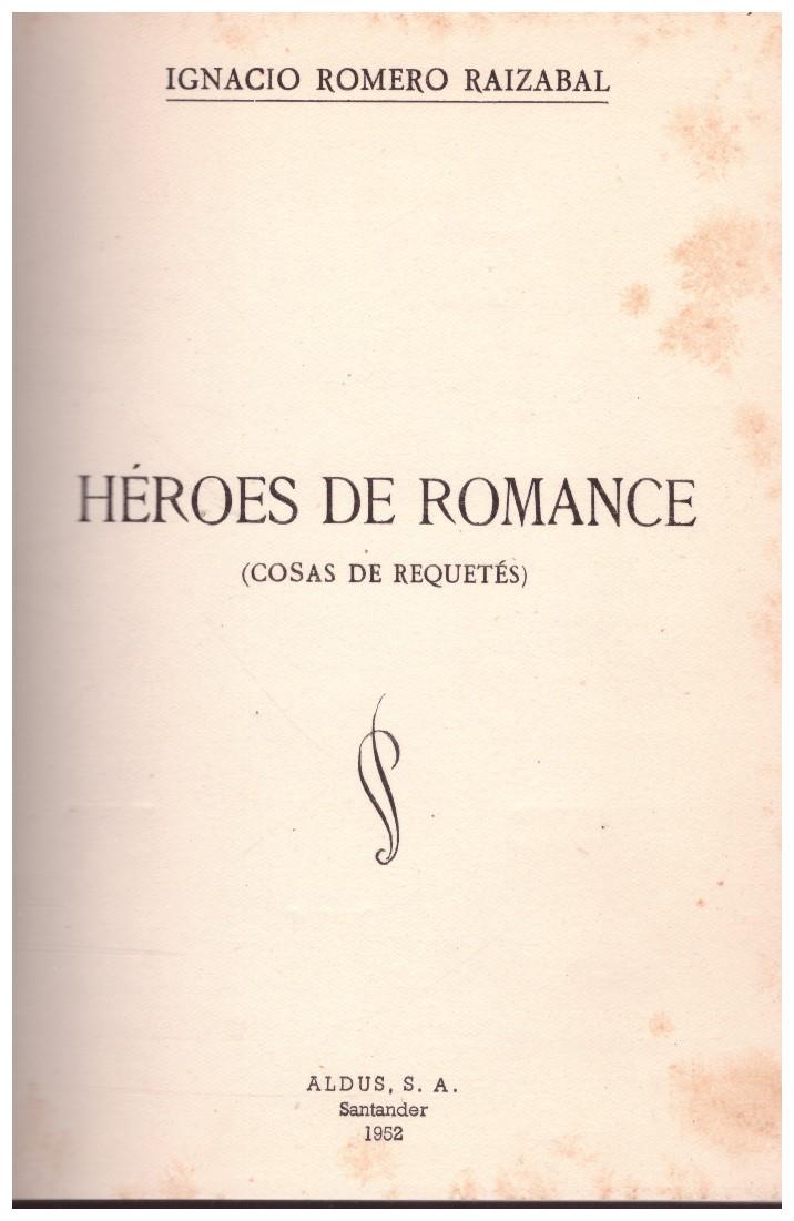HEROES DE ROMANCE | 9999900040210 | Romero Raizabal, Ignacio | Llibres de Companyia - Libros de segunda mano Barcelona