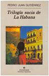 TRILOGÍA SUCIA DE LA HABANA | 9999900164176 | GUTIERREZ, PEDRO JUAN | Llibres de Companyia - Libros de segunda mano Barcelona
