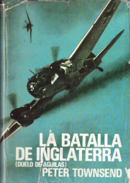 LA BATALLA DE INGLATERRA | 9999900233537 | Townsend, Peter | Llibres de Companyia - Libros de segunda mano Barcelona