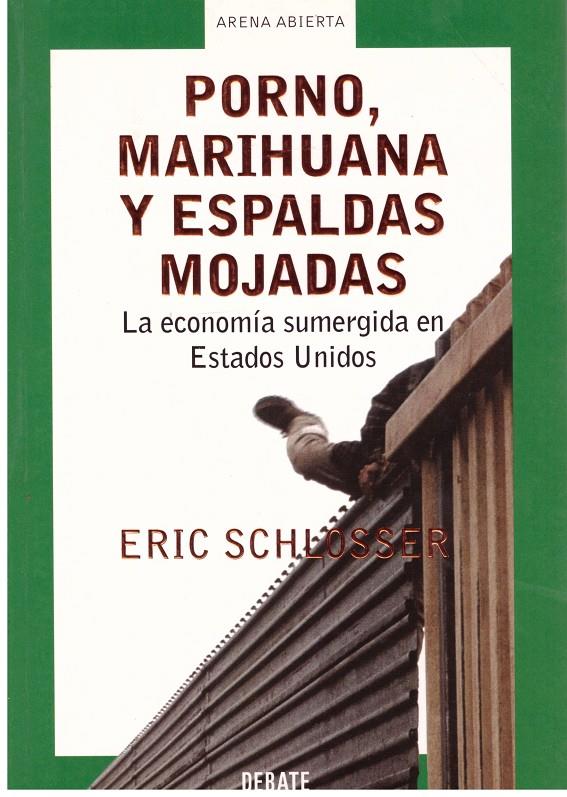 Porno, marihuana y espaldas mojadas | 9999900189407 | Eric Schlosser | Llibres de Companyia - Libros de segunda mano Barcelona