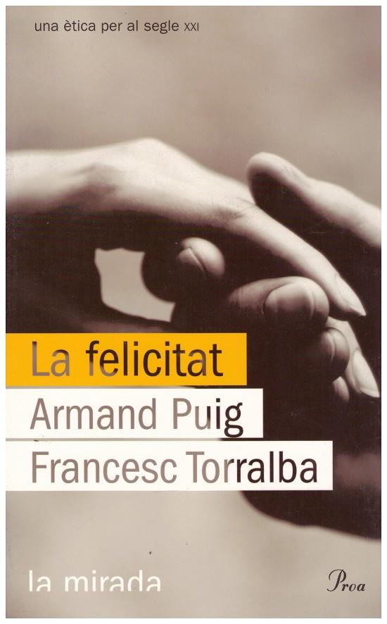 LA FELICITAT | 9999900183429 | Puig, Armand; Francesc Torralba | Llibres de Companyia - Libros de segunda mano Barcelona