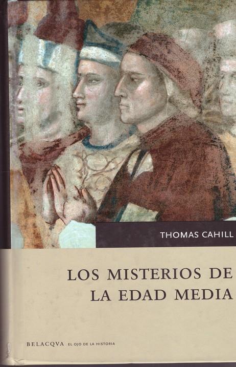 LOS MISTERIOS DE LA EDAD MEDIA | 9999900025583 | Cahill, Thomas | Llibres de Companyia - Libros de segunda mano Barcelona