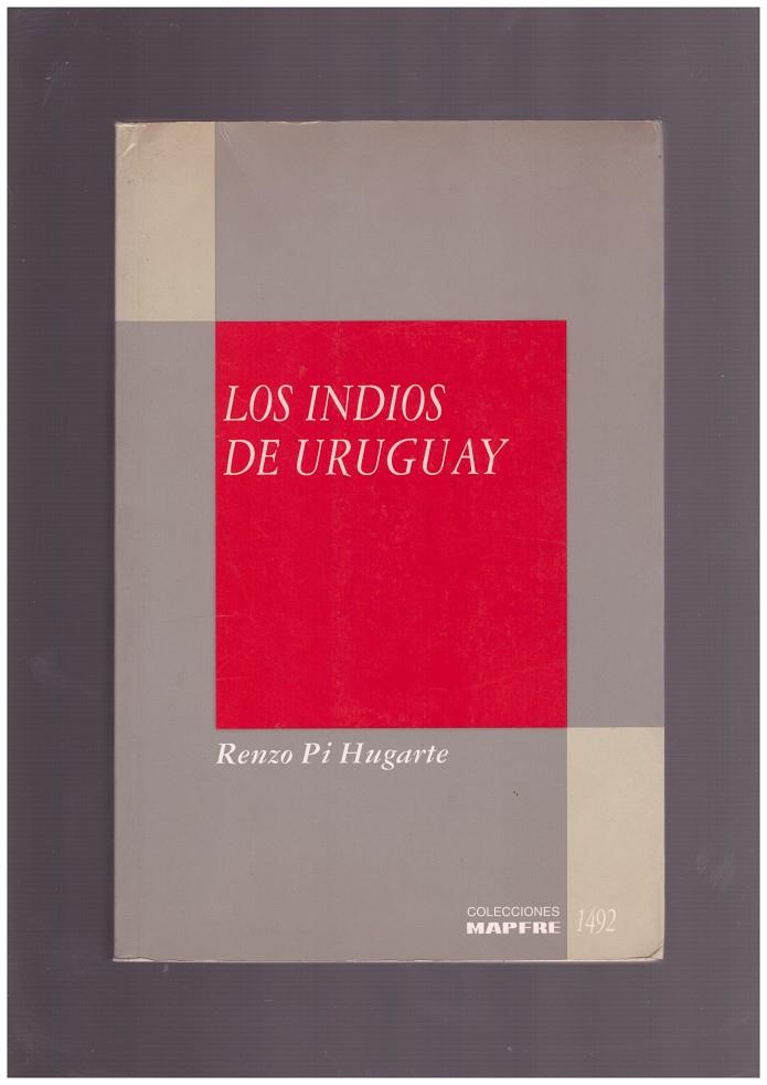 LOS INDIOS DE URUGUAY | 9999900166705 | Pi Hugarte, Renzo | Llibres de Companyia - Libros de segunda mano Barcelona