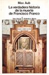 LA VERDADERA HISTORIA DE LA MUERTE DE FRANCISCO FRANCO | 9999900232929 | Aub, Max | Llibres de Companyia - Libros de segunda mano Barcelona