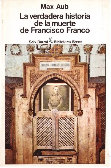 LA VERDADERA HISTORIA DE LA MUERTE DE FRANCISCO FRANCO | 9999900232929 | Aub, Max | Llibres de Companyia - Libros de segunda mano Barcelona