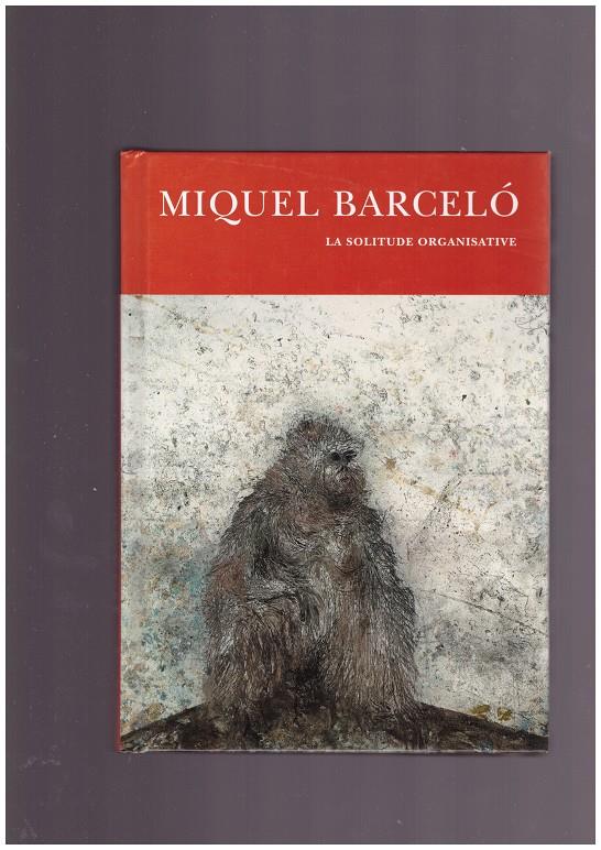 MIQUEL BARCELÓ, LA SOLITUDE ORGANIZATIVE 1983-2009 | 9999900164022 | LAMPERT, CATHERINE | Llibres de Companyia - Libros de segunda mano Barcelona