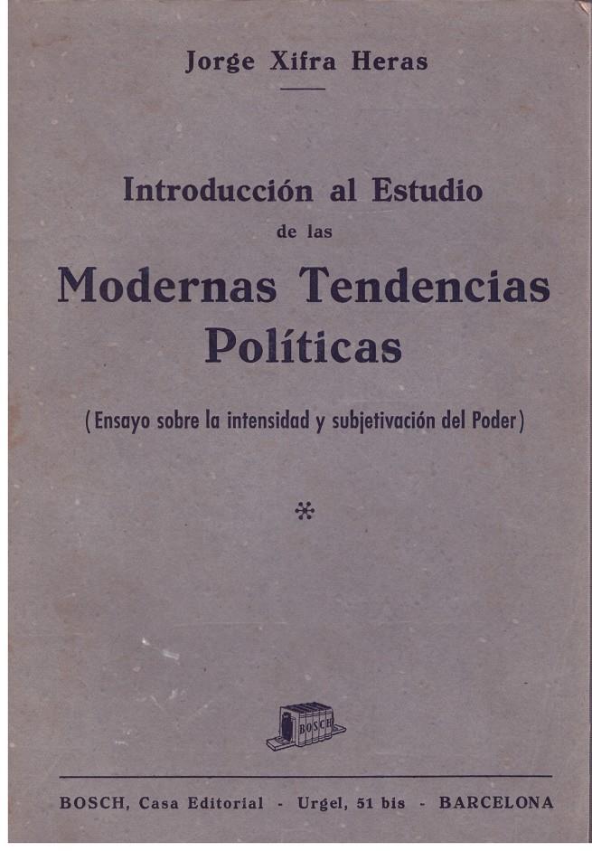 INTRODUCCION AL ESTUDIO DE LAS MODERNAS TENDENCIAS POLITICAS | 9999900188479 | HERAS XIFRA, JORGE | Llibres de Companyia - Libros de segunda mano Barcelona
