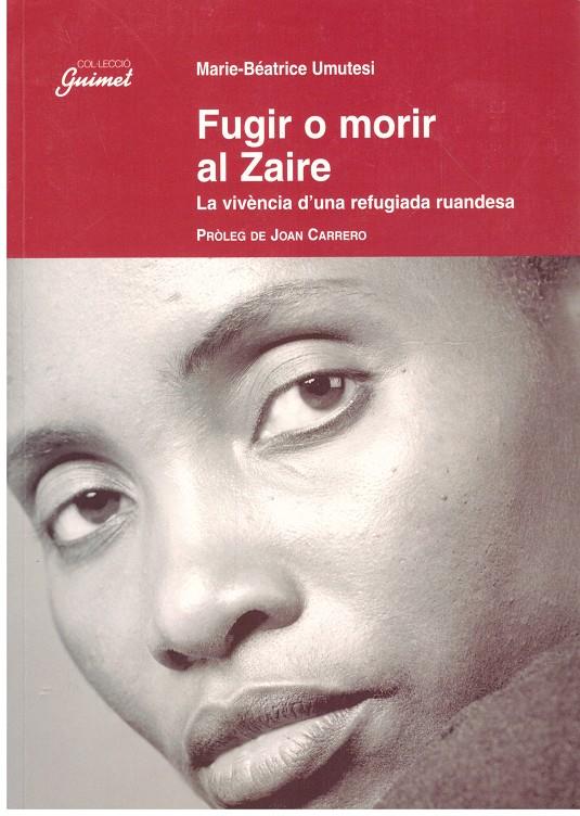 Fugir o morir al Zaire | 9999900197099 | Umutesi, Marie-Béatrice | Llibres de Companyia - Libros de segunda mano Barcelona
