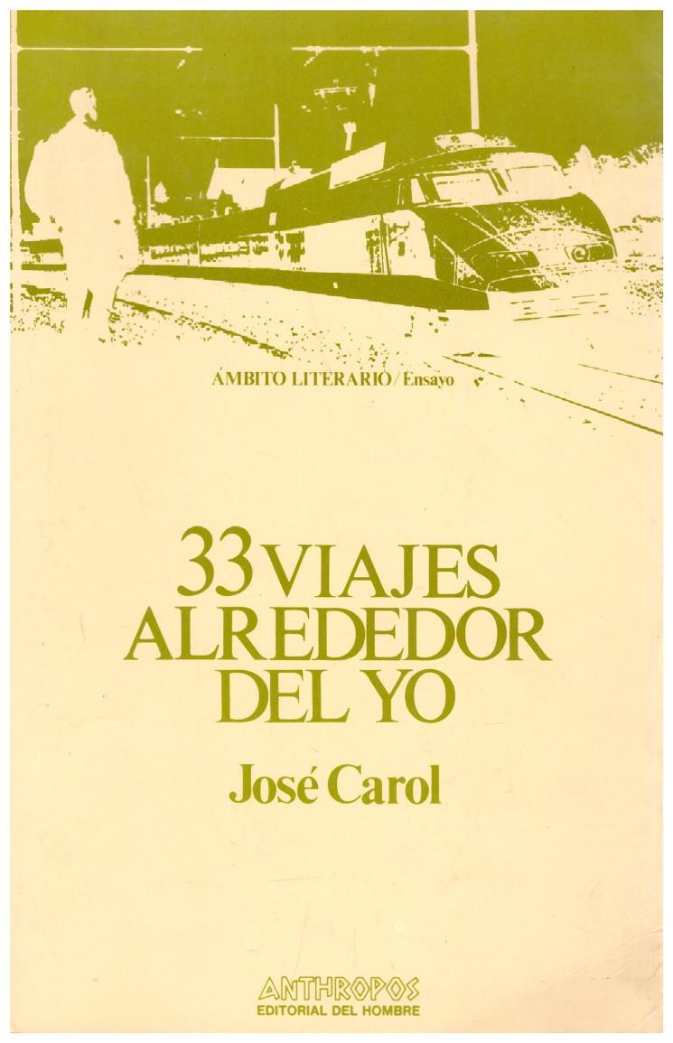 33 VIAJES ALREDEDOR DEL YO | 9999900198690 | Carol, José | Llibres de Companyia - Libros de segunda mano Barcelona