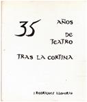 35 AÑOS DE TEATRO TRAS LA CORTINA | 9999900224146 | Lloveras, Rodriguez J. | Llibres de Companyia - Libros de segunda mano Barcelona