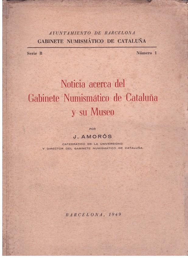NOTICIA ACERCA DEL GABINETE NUMISMATICO DE CATALUÑA Y SU MUSEO | 9999900188998 | AMOROS, J. | Llibres de Companyia - Libros de segunda mano Barcelona