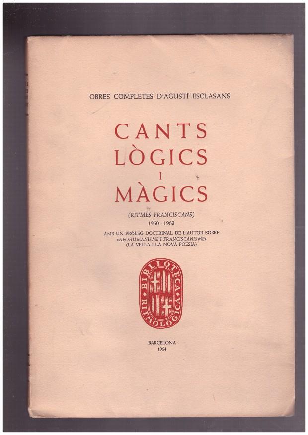 CANTS LOGICS I MAGICS | 9999900162585 | Esclasans, Agusti | Llibres de Companyia - Libros de segunda mano Barcelona