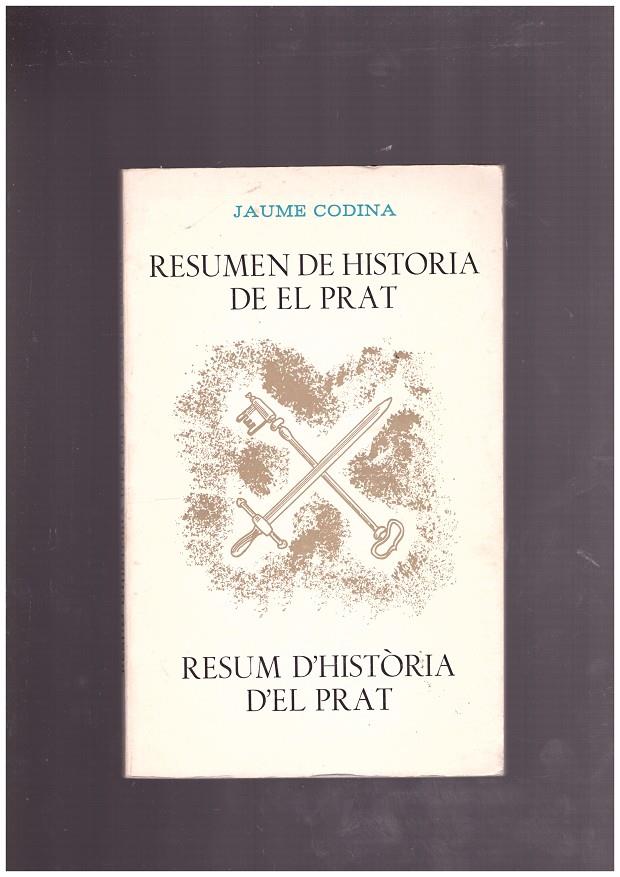 RESUMEN DE HISTORIA DE EL PRAT. | 9999900022179 | Codina, Jaume. | Llibres de Companyia - Libros de segunda mano Barcelona