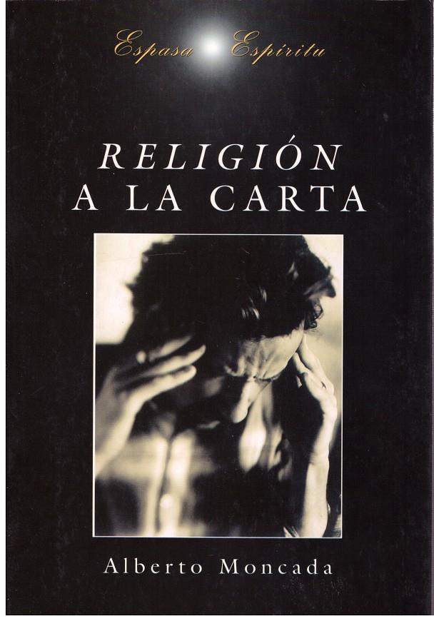 RELIGIÓN A LA CARTA | 9999900179507 | Moncada, Alberto | Llibres de Companyia - Libros de segunda mano Barcelona