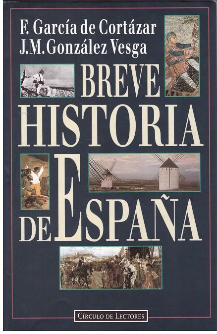 BREVE HISTORIA DE ESPAÑA | 9999900181371 | GARCIA DE CORTAZAR, F. / GONZALEZ VESGA, J.M. | Llibres de Companyia - Libros de segunda mano Barcelona