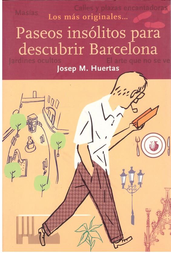 PASEOS INSOLITOS PARA DESCUBRIR BARCELONA | 9999900043716 | Huertas, Josep M. | Llibres de Companyia - Libros de segunda mano Barcelona