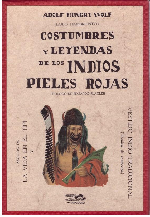 COSTUMBRES Y LEYENDAS DE LOS INDIOS PIELES ROJAS | 9999900194913 | WOLF, HUNGRY ADOLF | Llibres de Companyia - Libros de segunda mano Barcelona
