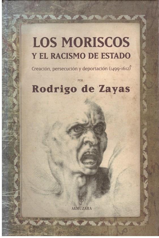 LOS MORISCOS Y EL RACISMO DE ESTADO | 9999900180183 | de Zayas, Rodrigo | Llibres de Companyia - Libros de segunda mano Barcelona