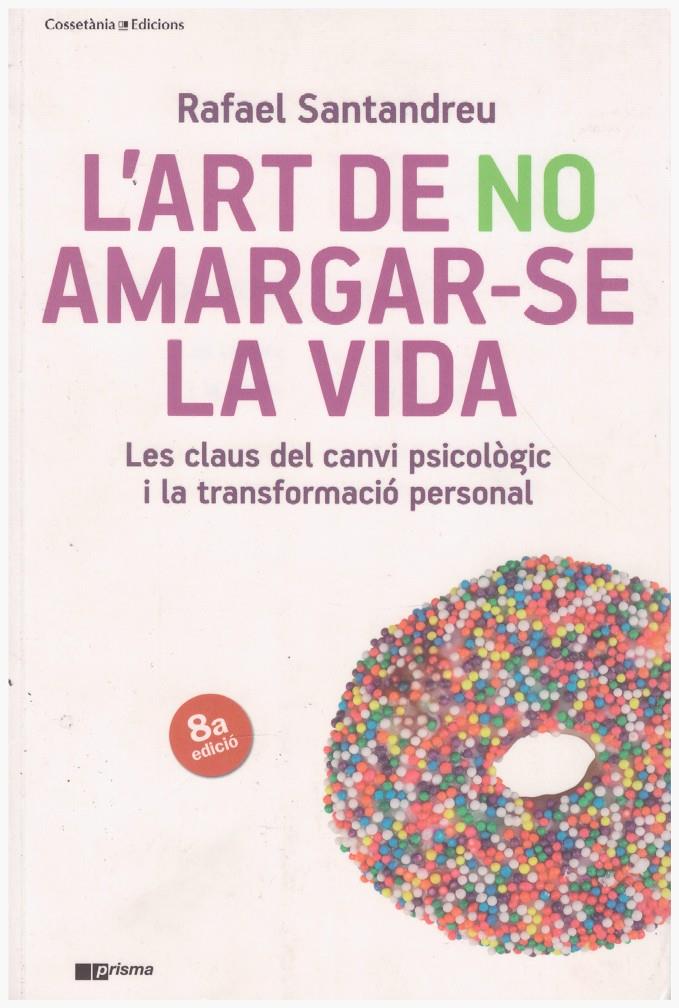 L'ART DE NO AMARGAR-SE LA VIDA | 9999900192650 | Santandreu Lorite, Rafael | Llibres de Companyia - Libros de segunda mano Barcelona