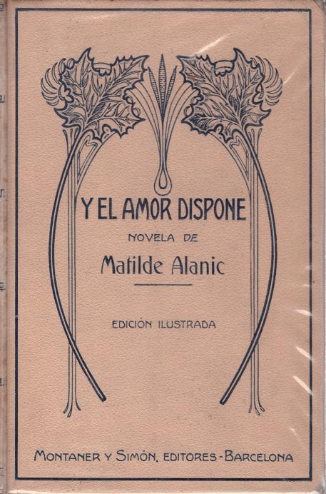 Y EL AMOR DISPONE | 9999900220582 | Alanic, Matilde | Llibres de Companyia - Libros de segunda mano Barcelona