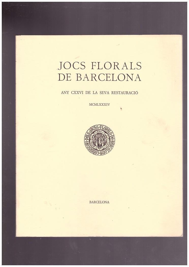 JOCS FLORALS DE BARCELONA. Any CXXVI de Llur Restauració. MCMLXXXIV. | 9999900013948 | Llibres de Companyia - Libros de segunda mano Barcelona