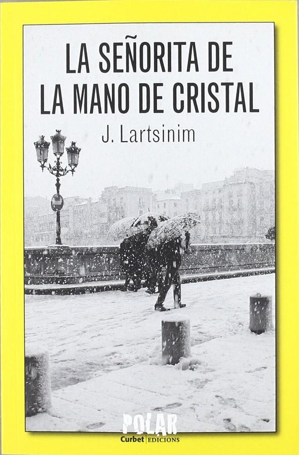 LA SEÑORITA DE LA MANO DE CRISTAL | 9999900193244 | LARTSINIM, J | Llibres de Companyia - Libros de segunda mano Barcelona