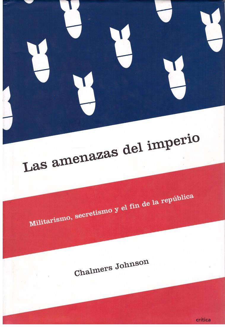 LAS AMENAZAS DEL IMPERIO | 9999900178463 | Johnson, Chalmers | Llibres de Companyia - Libros de segunda mano Barcelona
