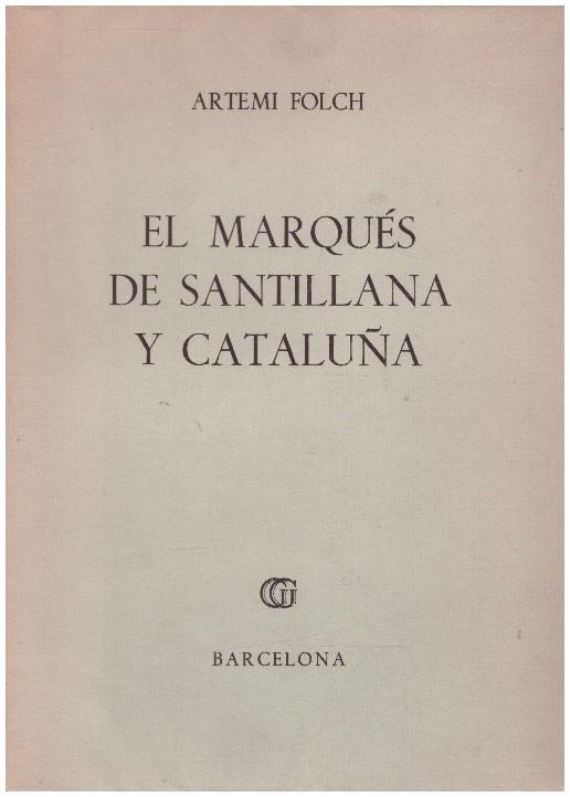 EL MARQUES DE SANTILLANA Y CATALUÑA | 9999900231373 | Folch, Artemi | Llibres de Companyia - Libros de segunda mano Barcelona