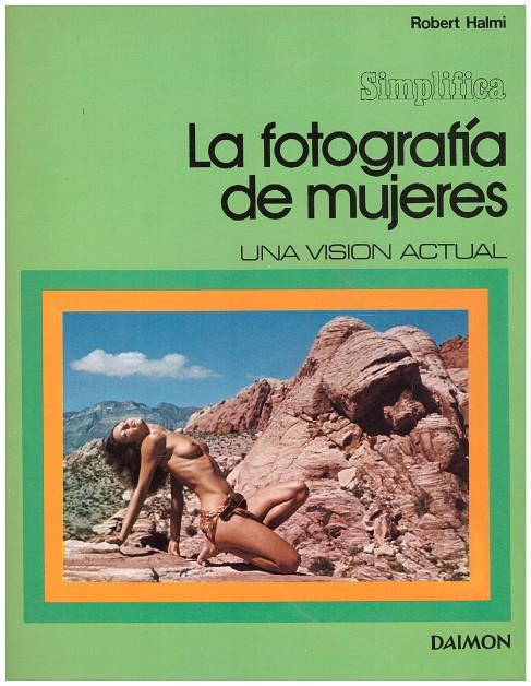 LA FOTOGRAFIA DE MUJERES. (Photographing Women simplified) | 9999900133134 | Halmi, Robert | Llibres de Companyia - Libros de segunda mano Barcelona