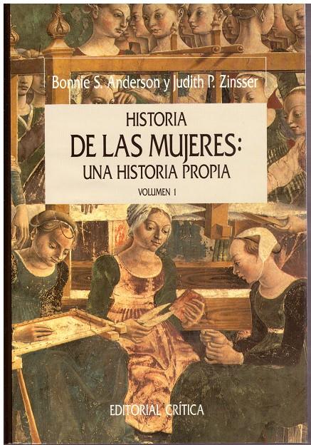 HISTORIA DE LAS MUJERES: UNA HISTORIA PROPIA. VOL. 1 | 9999900003673 | Anderson, Bonnie S; Zinsser, Judith P | Llibres de Companyia - Libros de segunda mano Barcelona