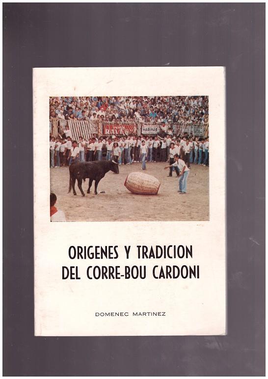 ORIGENES Y TRADICIÓN DEL CORRE-BOU CARDONI | 9999900001693 | Domenec Martinez | Llibres de Companyia - Libros de segunda mano Barcelona