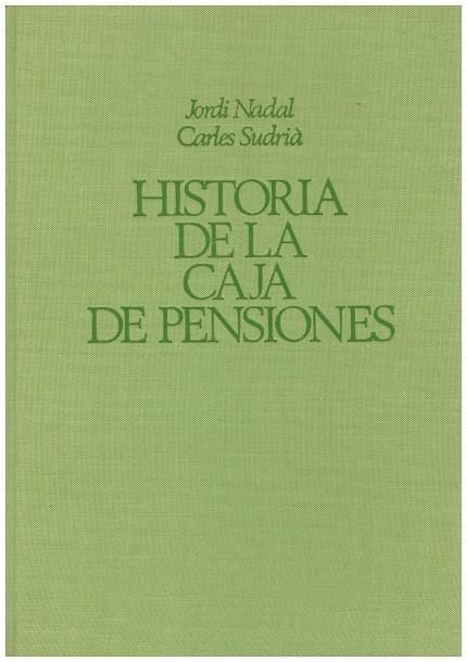 HISTORIA DE LA CAJA DE PENSIONES | 9999900021615 | Nadal,  Jordi y Carles Sudrià | Llibres de Companyia - Libros de segunda mano Barcelona