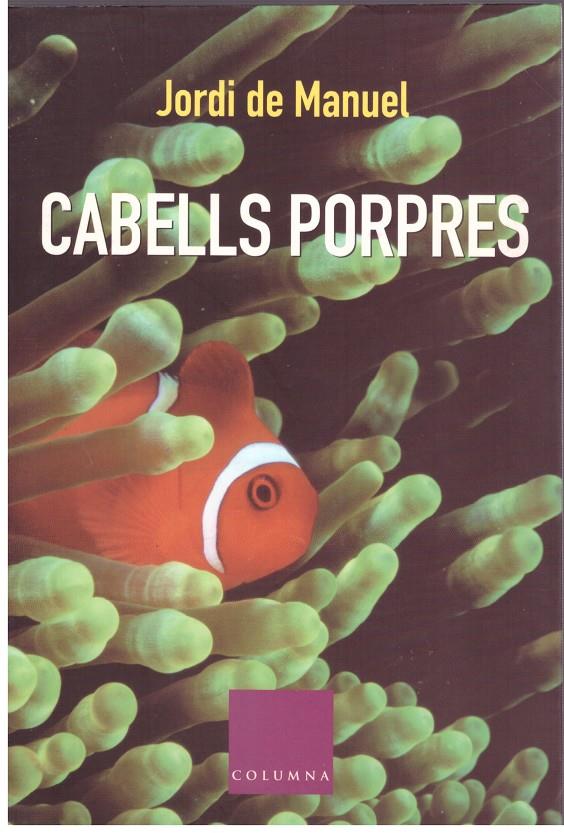 CABELLS PORPRES | 9999900194791 | MANUEL, JORDI DE | Llibres de Companyia - Libros de segunda mano Barcelona