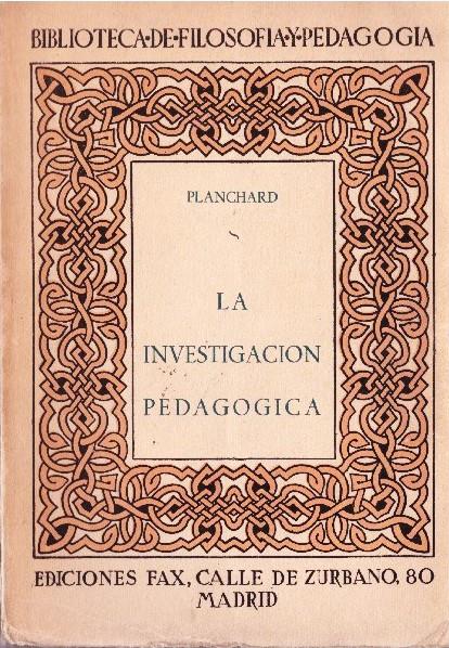 LA INVESTIGACION PEDAGOGICA  | 9999900227482 | Planchard, Emile | Llibres de Companyia - Libros de segunda mano Barcelona