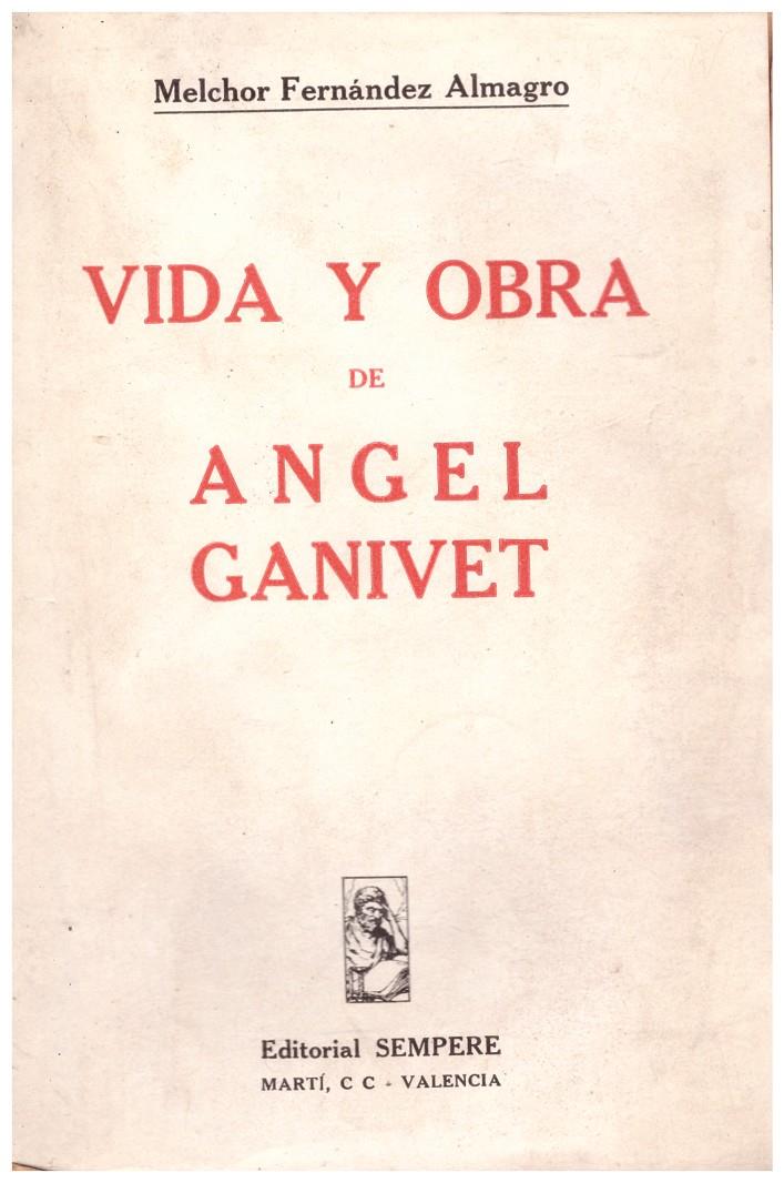 VIDA Y OBRA DE ANGEL GANIVET | 9999900124699 | Fernández Almagro, Melchor | Llibres de Companyia - Libros de segunda mano Barcelona