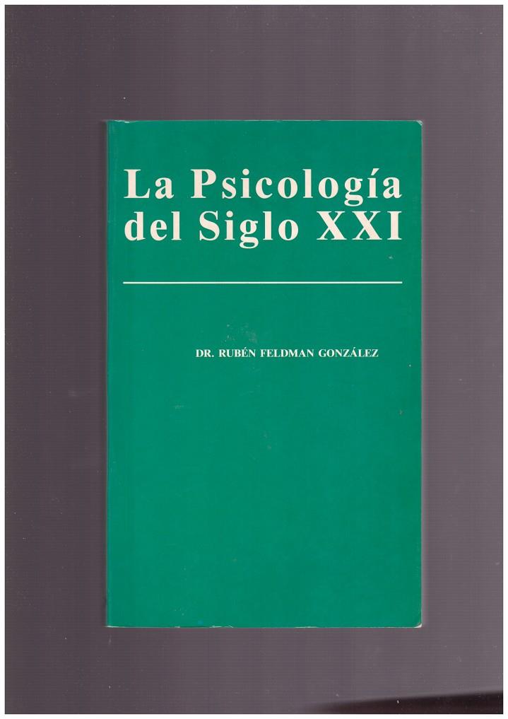 LA PSICOLOGIA DEL SIGLO XXI | 9999900163704 | FELDMAN GONZALEZ, RUBEN E. | Llibres de Companyia - Libros de segunda mano Barcelona