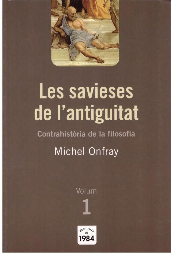LES SAVIESES DE L'ANTIGUITAT | 9999900179774 | Onfray, Michel | Llibres de Companyia - Libros de segunda mano Barcelona
