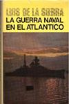 La Guerra Naval en el Atlantico. (1939-1945) | 9999900233797 | Sierra, Luis | Llibres de Companyia - Libros de segunda mano Barcelona