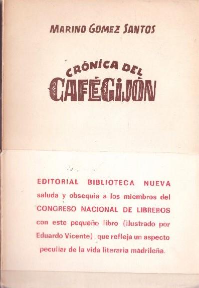 CRÓNICA DEL CAFE GIJÓN  | 9999900227499 | Gómez-Santos, Marino. | Llibres de Companyia - Libros de segunda mano Barcelona