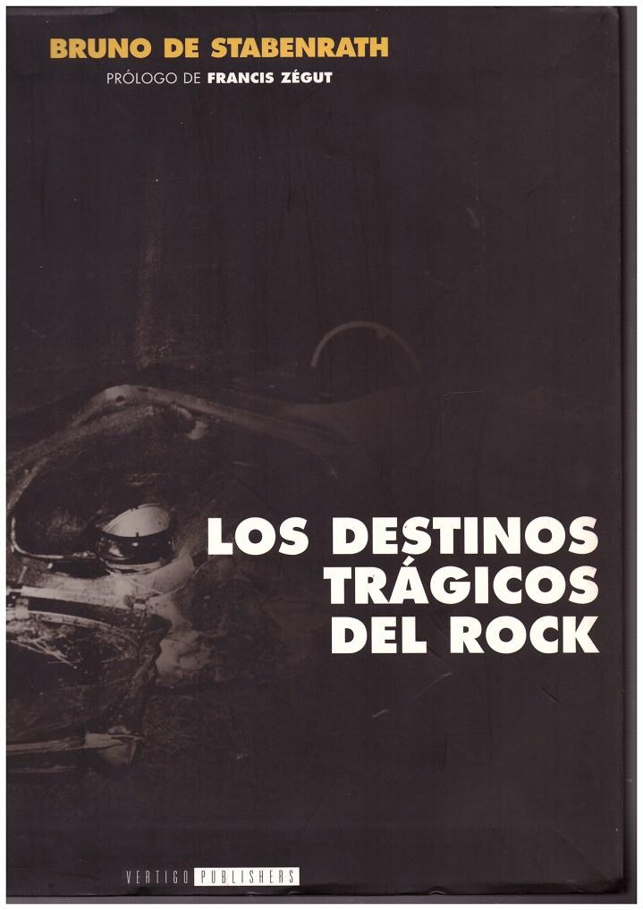 LOS DESTINOS TRÁGICOS DEL ROCK | 9999900172621 | DE STBENRATH, BRUNO | Llibres de Companyia - Libros de segunda mano Barcelona