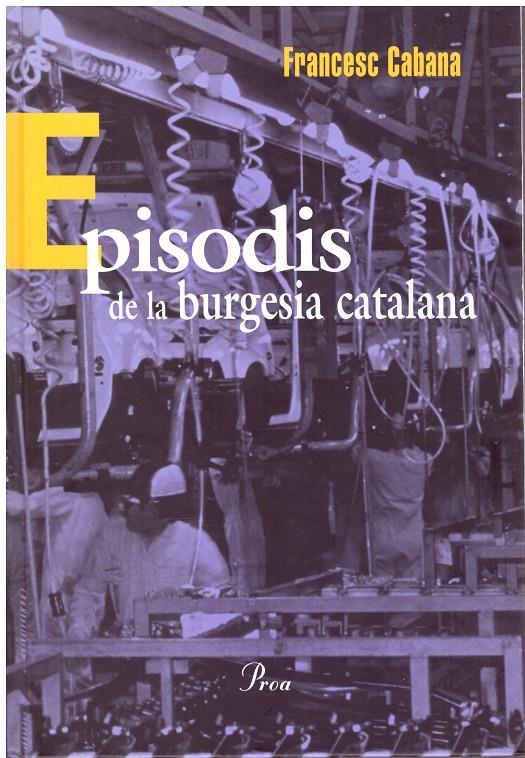 EPISODIS DE LA BURGUESIA CATALANA | 9999900176834 | Cabana Vancells, Francesc | Llibres de Companyia - Libros de segunda mano Barcelona