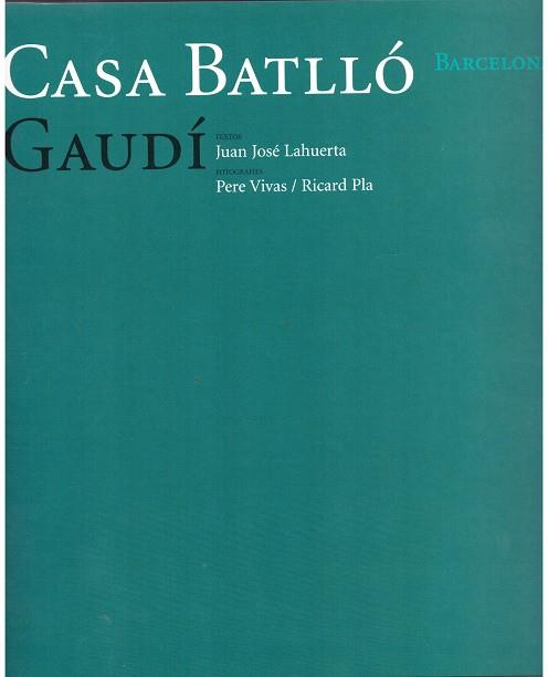 CASA BATLLO. Gaudí | 9999900038651 | Lahuerta, Juan Jose | Llibres de Companyia - Libros de segunda mano Barcelona
