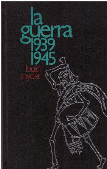 LA GUERRA. 1939-1945 | 9999900070668 | Snyder, Louis L | Llibres de Companyia - Libros de segunda mano Barcelona