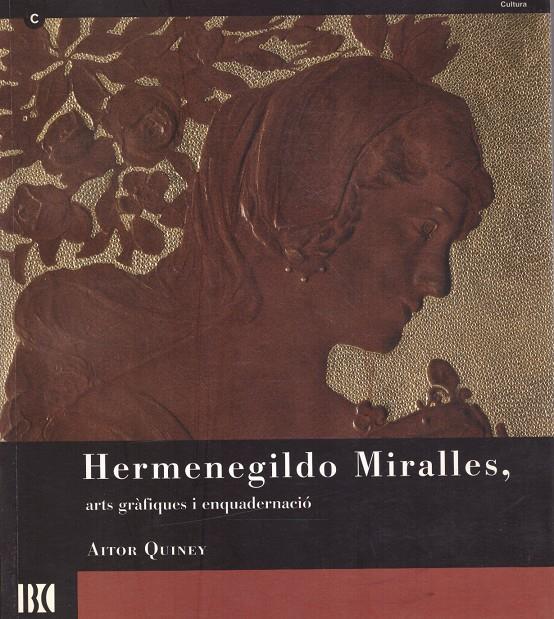 HERMENEGILDO MIRALLES, ARTS GRÀFIQUES I ENQUADERNACIÓ | 9999900218893 | Quiney, Aitor | Llibres de Companyia - Libros de segunda mano Barcelona