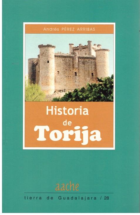 HISTORIA DE TORIJA | 9999900181036 | PÉREZ ARRIBAS, ANDRÉS | Llibres de Companyia - Libros de segunda mano Barcelona